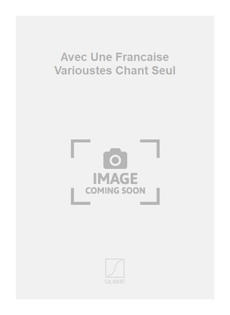 Avec Une Francaise Varioustes Chant Seul